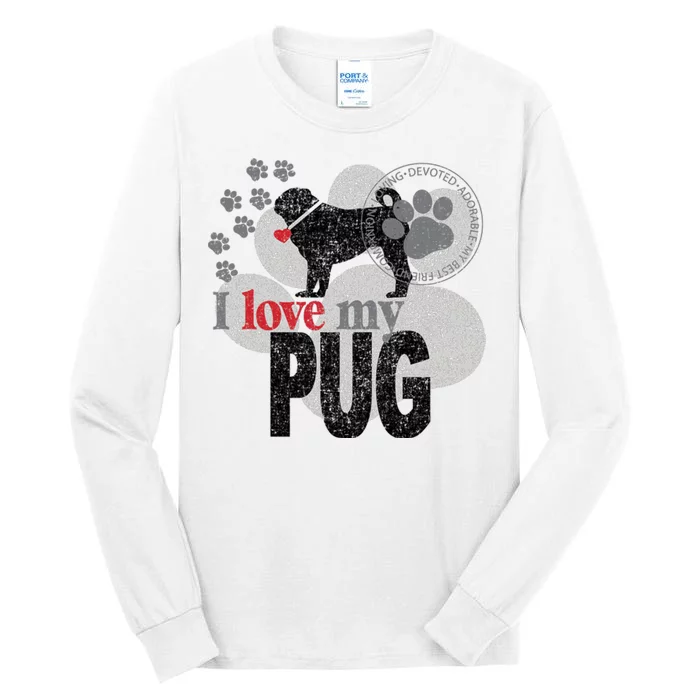 I Love My Pug - Dog Tall Long Sleeve T-Shirt