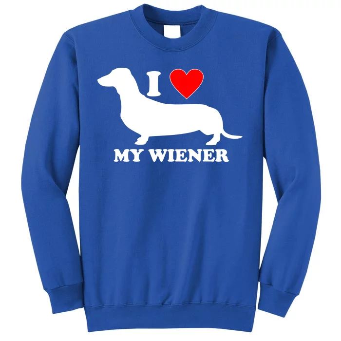 I Love My Wiener Tall Sweatshirt