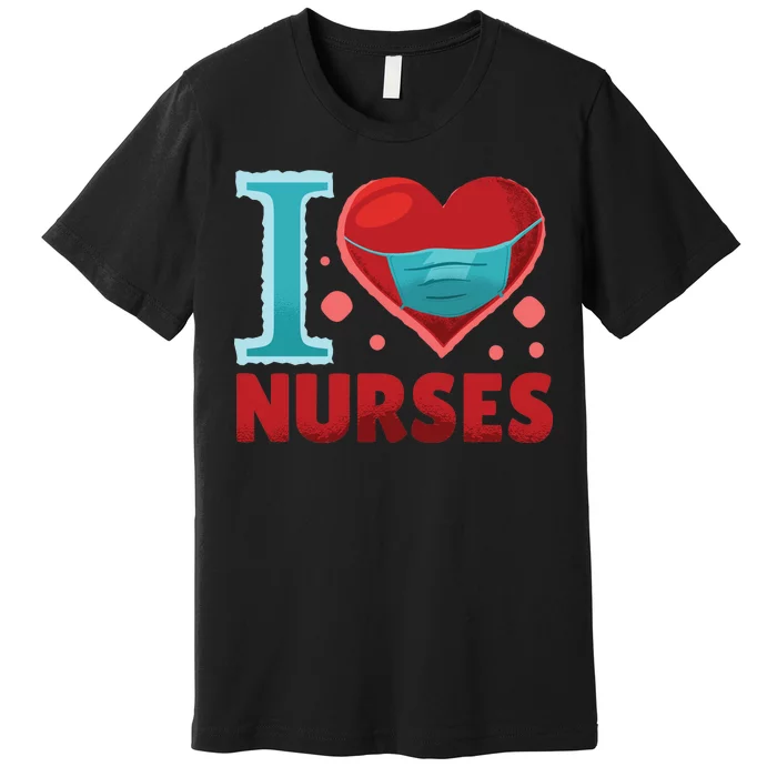 I Love Nurses Premium T-Shirt