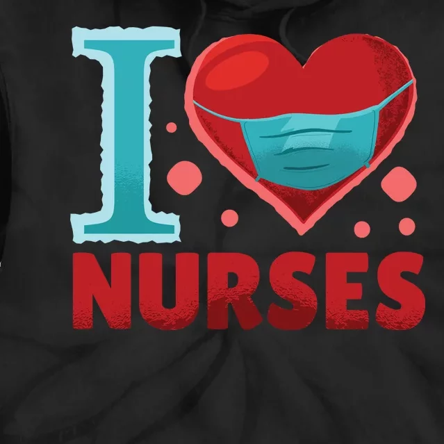 I Love Nurses Tie Dye Hoodie