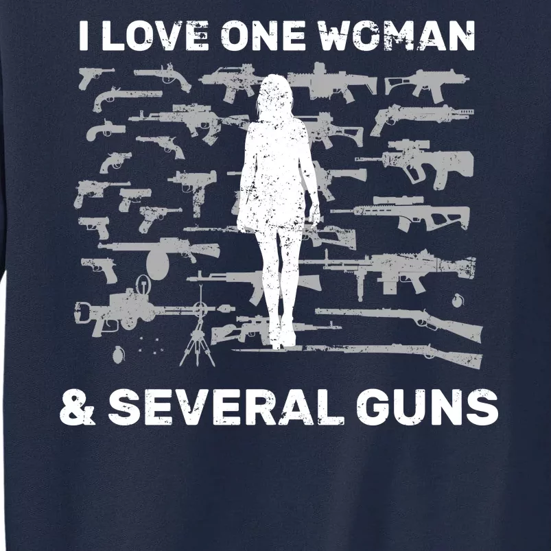 I Love One Woman and Several Guns Tall Sweatshirt