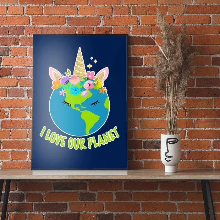 I Love Our Planet Earth Day Love Poster