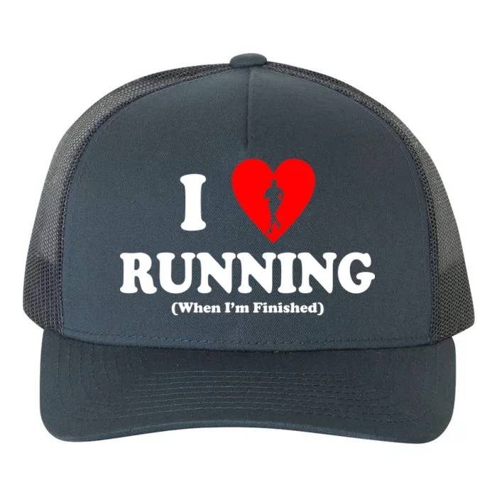 I Love Running When I'm Finished Yupoong Adult 5-Panel Trucker Hat