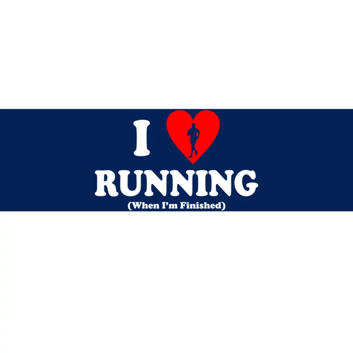 I Love Running When I'm Finished Bumper Sticker