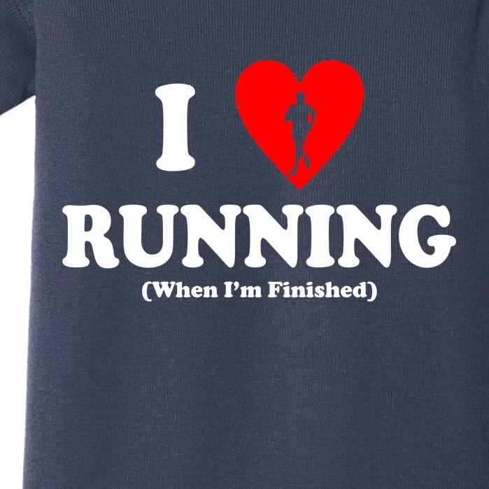 I Love Running When I'm Finished Baby Bodysuit