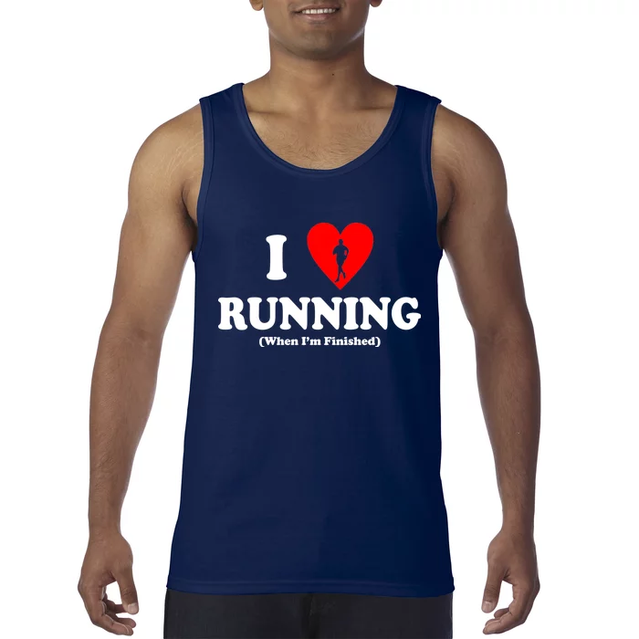 I Love Running When I'm Finished Tank Top