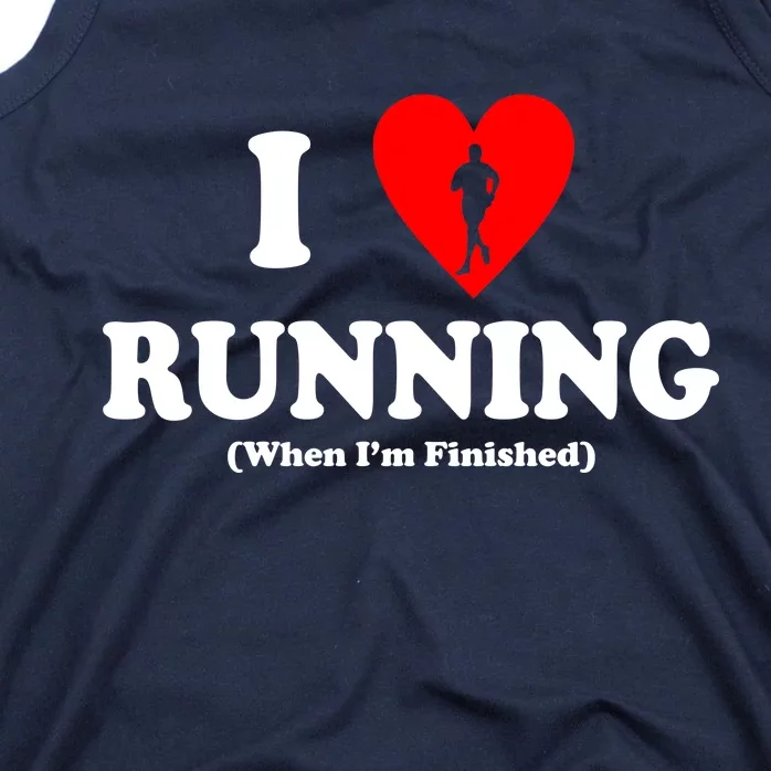 I Love Running When I'm Finished Tank Top