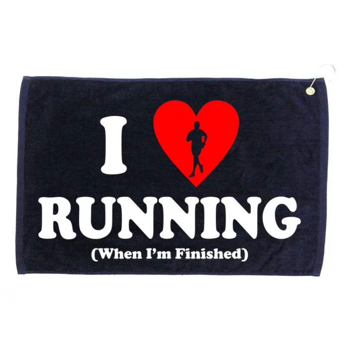 I Love Running When I'm Finished Grommeted Golf Towel