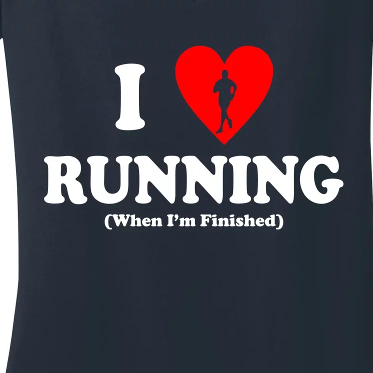 I Love Running When I'm Finished Women's V-Neck T-Shirt