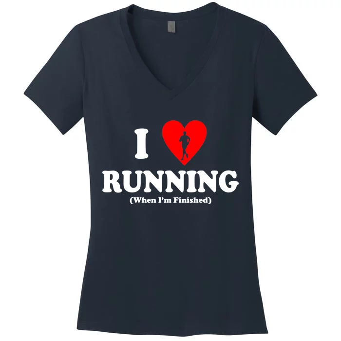 I Love Running When I'm Finished Women's V-Neck T-Shirt