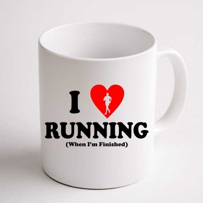 I Love Running When I'm Finished Front & Back Coffee Mug