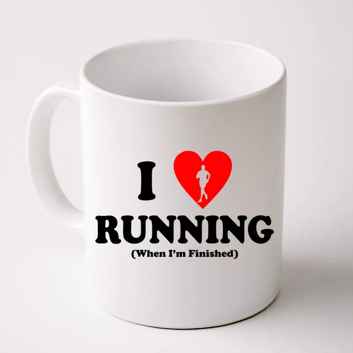 I Love Running When I'm Finished Front & Back Coffee Mug