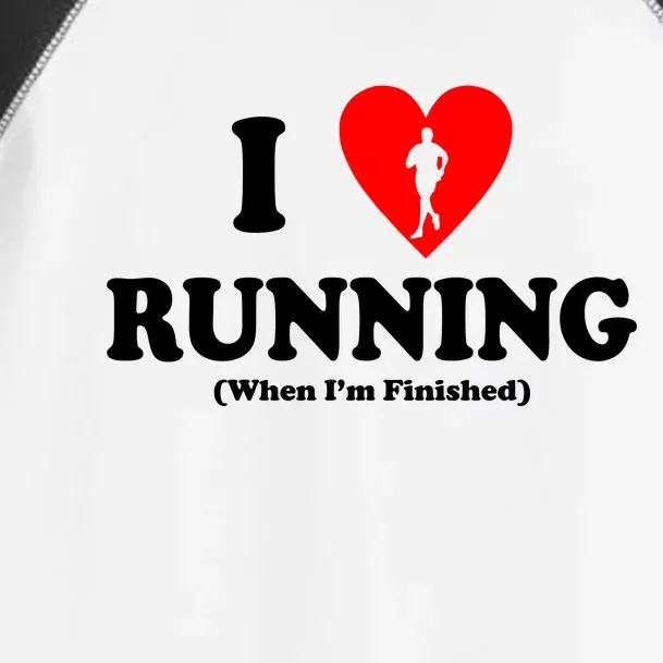 I Love Running When I'm Finished Toddler Fine Jersey T-Shirt