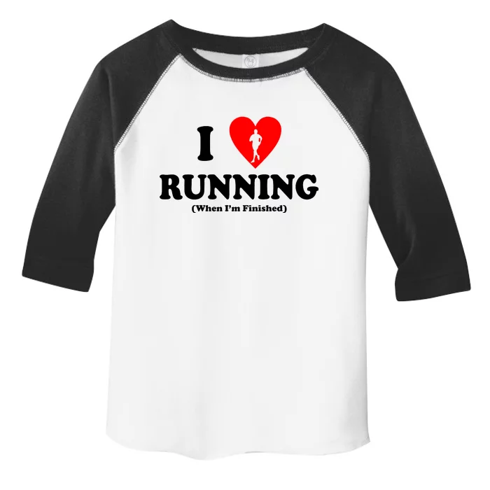 I Love Running When I'm Finished Toddler Fine Jersey T-Shirt