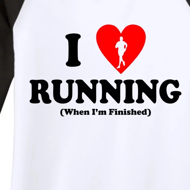 I Love Running When I'm Finished Women's Tri-Blend 3/4-Sleeve Raglan Shirt