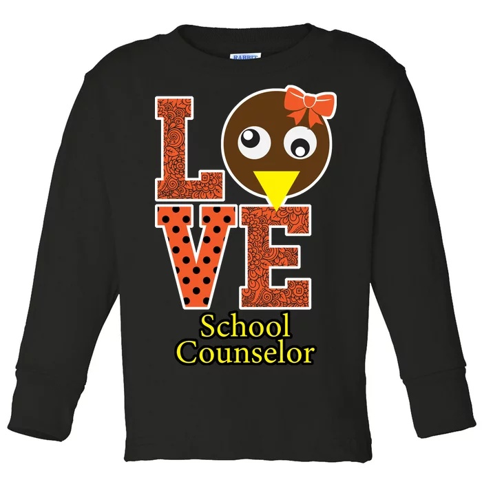 I Love School Counselor Turkeys Thanksgiving Toddler Long Sleeve Shirt