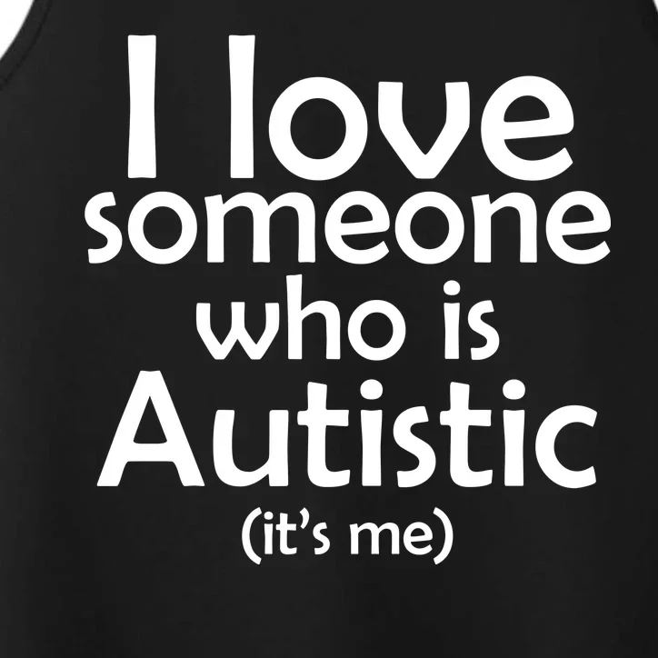 I Love Someone Who Autistic (It's me) Performance Tank