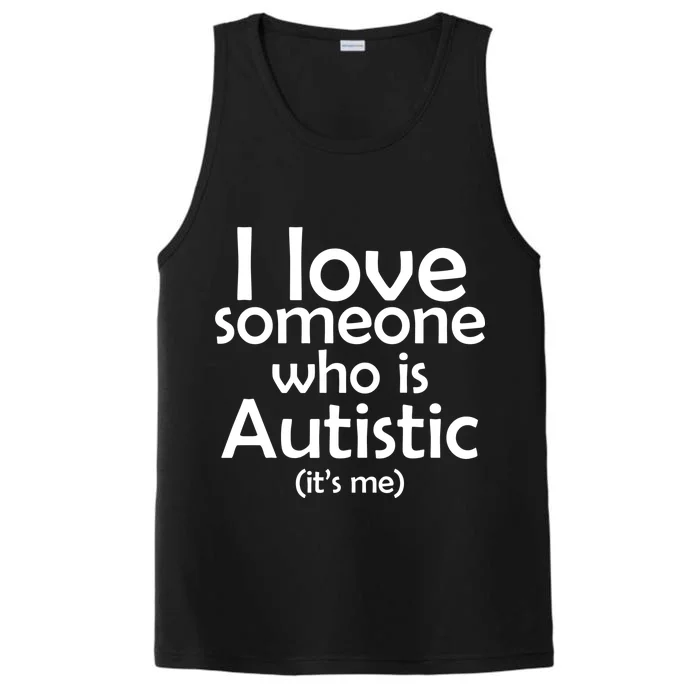 I Love Someone Who Autistic (It's me) Performance Tank