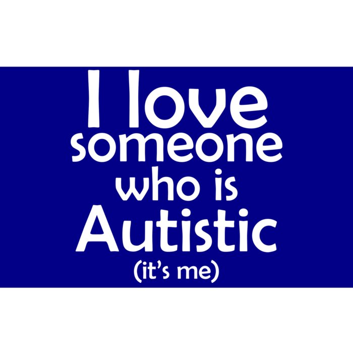 I Love Someone Who Autistic (It's me) Bumper Sticker