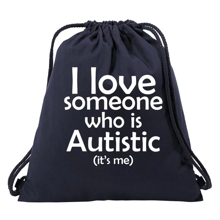 I Love Someone Who Autistic (It's me) Drawstring Bag