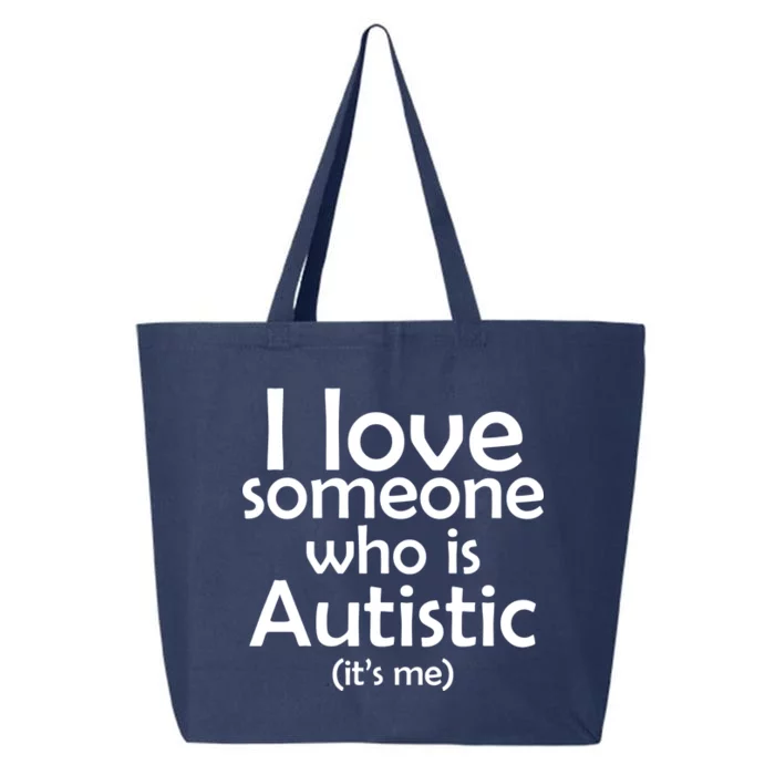 I Love Someone Who Autistic (It's me) 25L Jumbo Tote