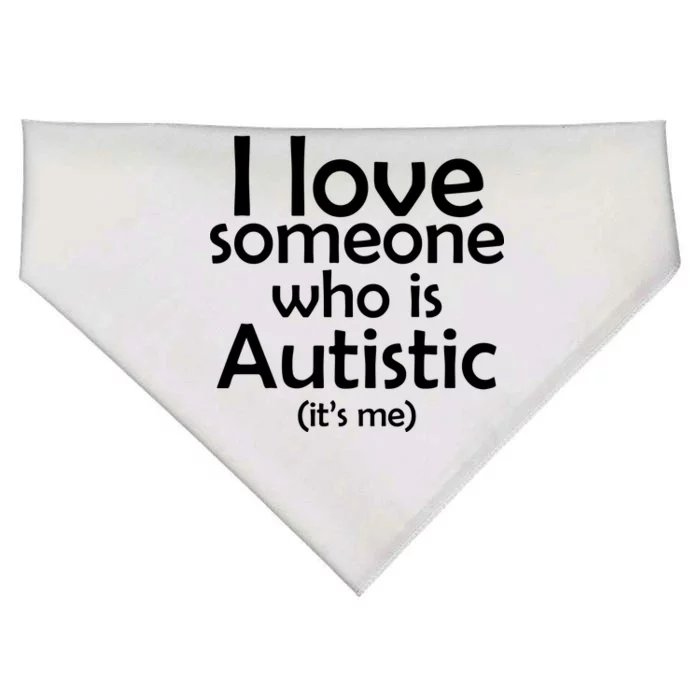 I Love Someone Who Autistic (It's me) USA-Made Doggie Bandana