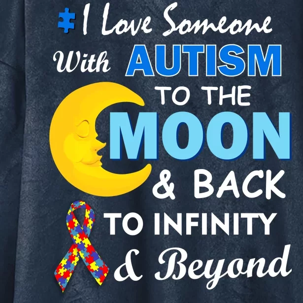 I Love Someone With Autism To The Moon & Back Hooded Wearable Blanket