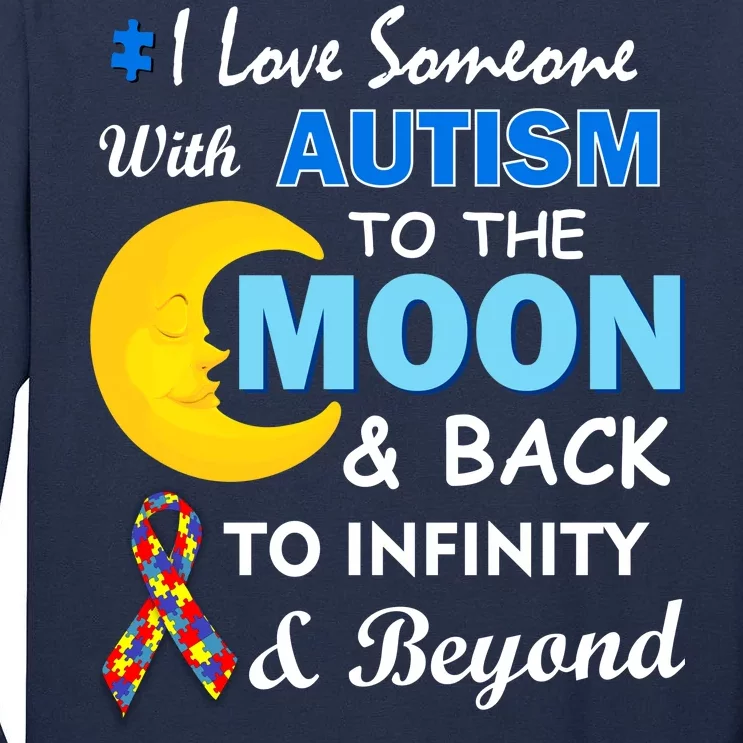 I Love Someone With Autism To The Moon & Back Tall Long Sleeve T-Shirt