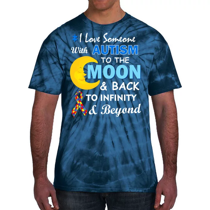 I Love Someone With Autism To The Moon & Back Tie-Dye T-Shirt