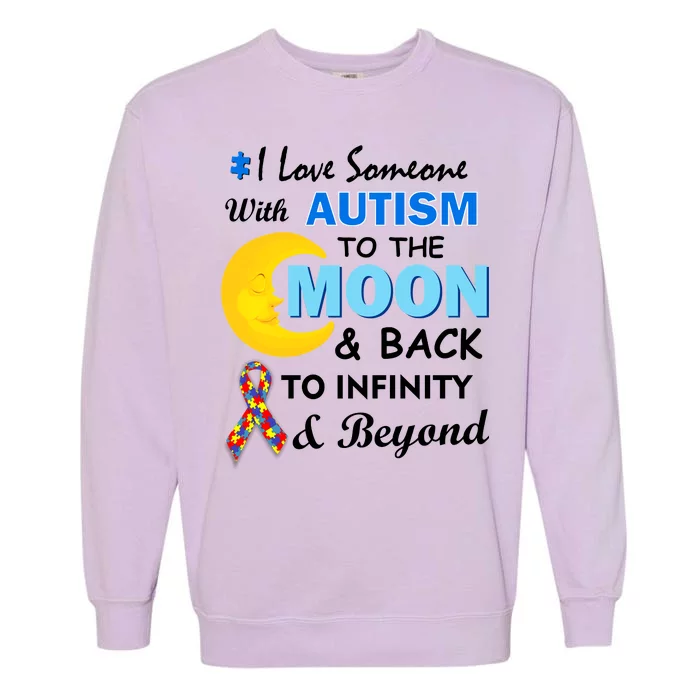 I Love Someone With Autism To The Moon & Back Garment-Dyed Sweatshirt