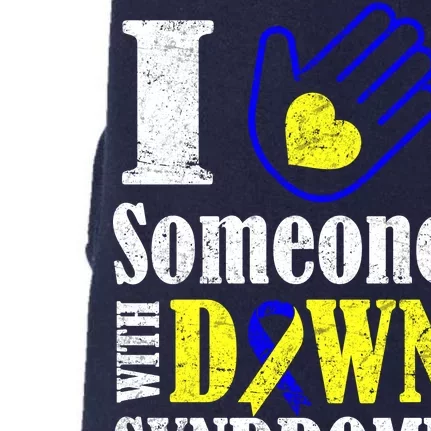 I Love Someone With Down Syndrome Doggie 3-End Fleece Hoodie