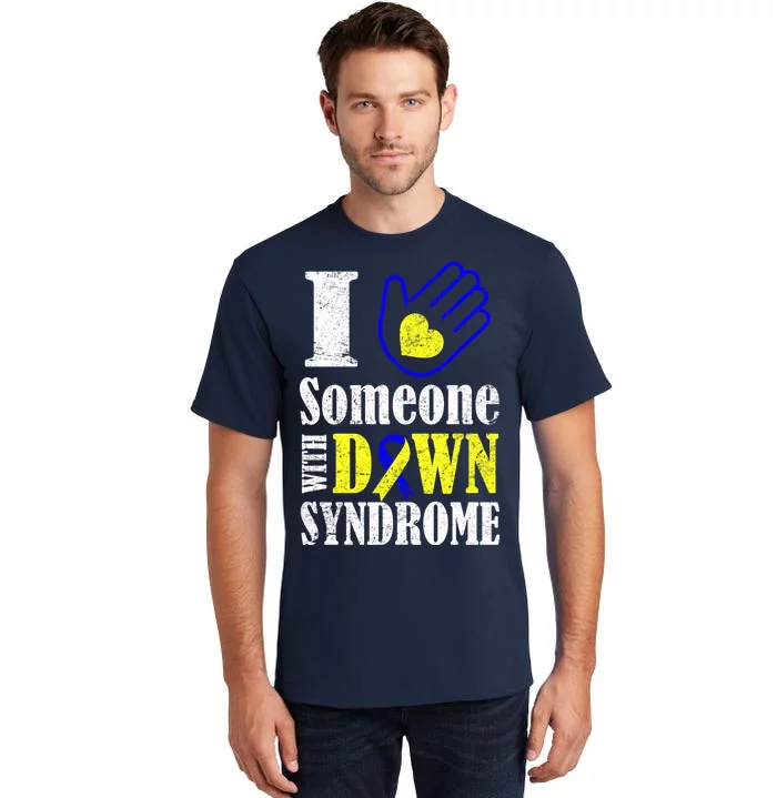 I Love Someone With Down Syndrome Tall T-Shirt