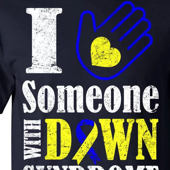 I Love Someone With Down Syndrome Tall T-Shirt