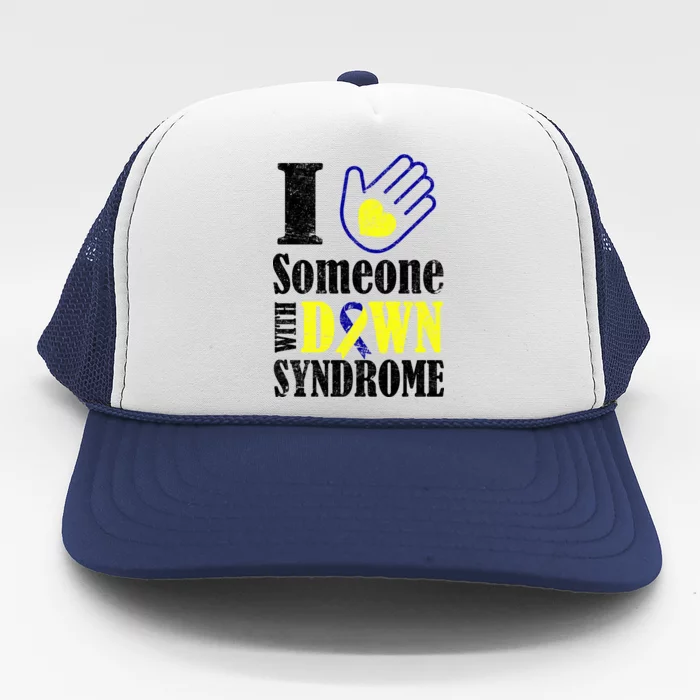 I Love Someone With Down Syndrome Trucker Hat