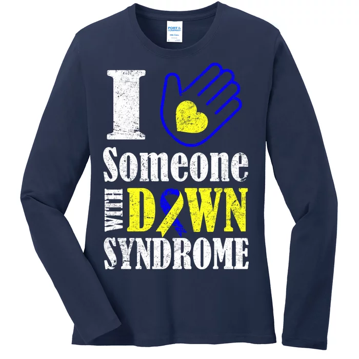 I Love Someone With Down Syndrome Ladies Long Sleeve Shirt