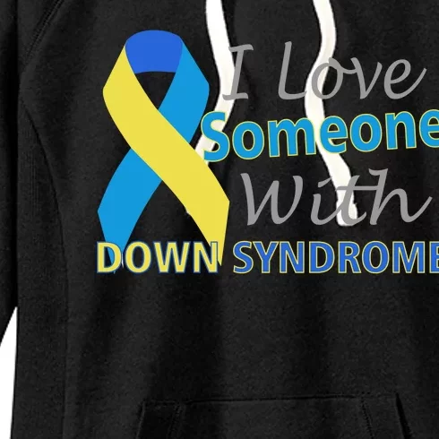 I Love Someone With Down Syndrome Awareness Women's Fleece Hoodie