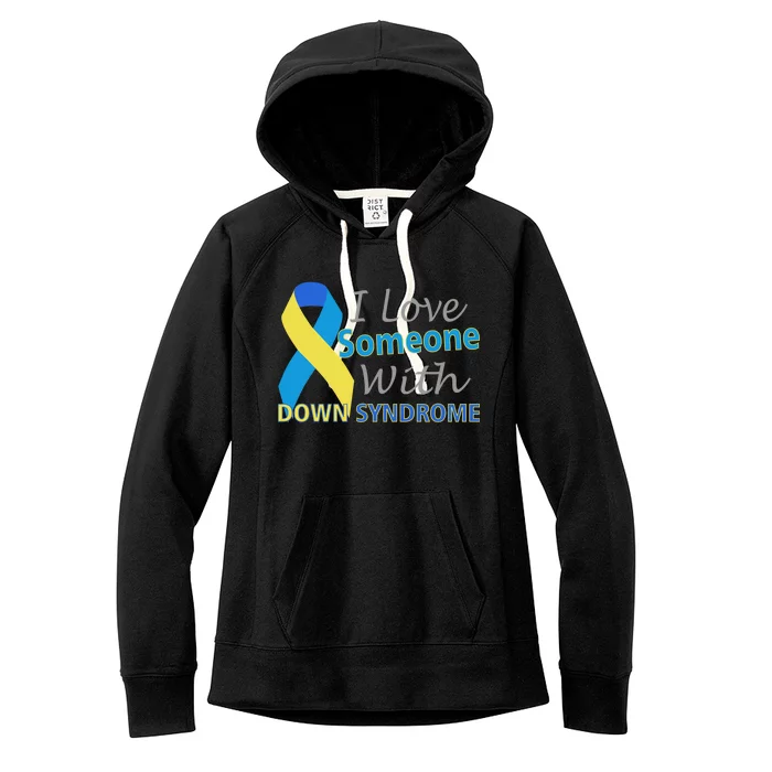 I Love Someone With Down Syndrome Awareness Women's Fleece Hoodie