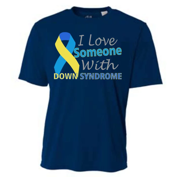 I Love Someone With Down Syndrome Awareness Cooling Performance Crew T-Shirt