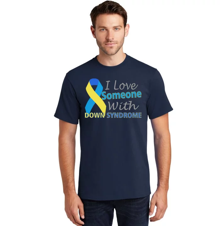 I Love Someone With Down Syndrome Awareness Tall T-Shirt