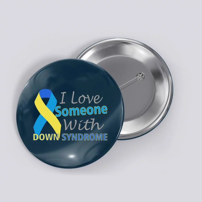 I Love Someone With Down Syndrome Awareness Button