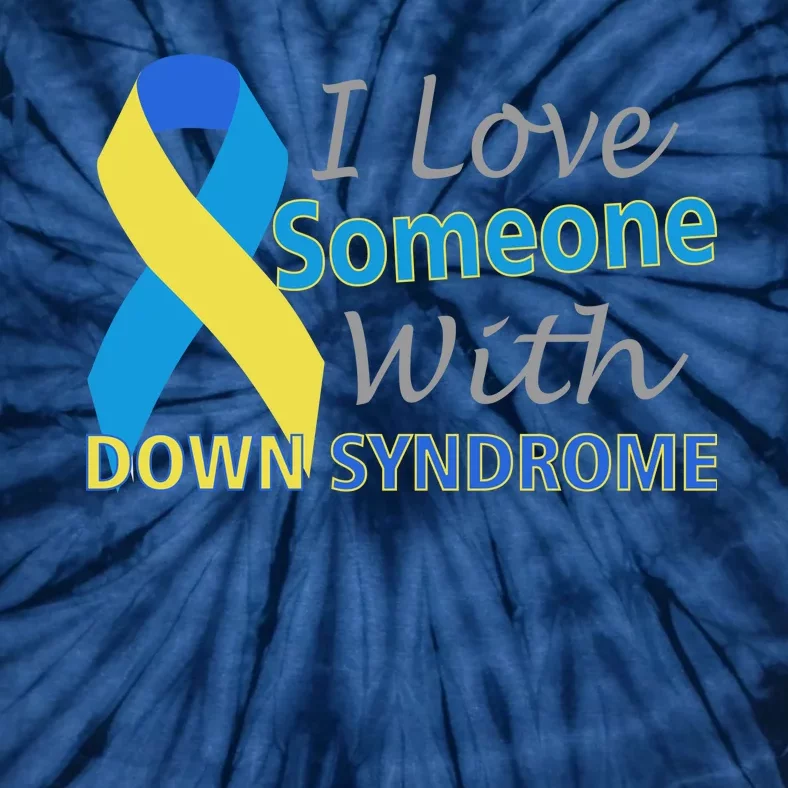 I Love Someone With Down Syndrome Awareness Tie-Dye T-Shirt