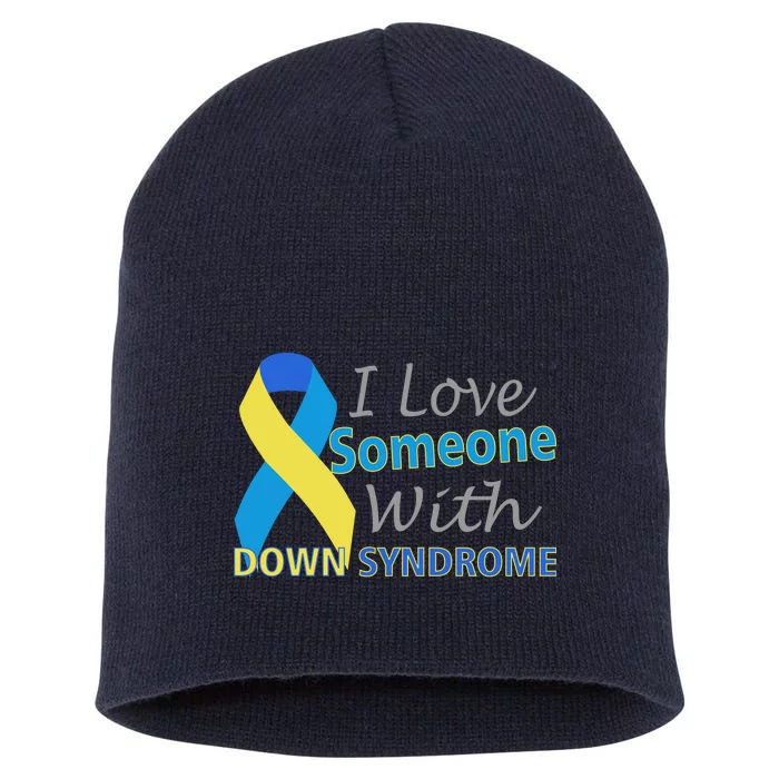 I Love Someone With Down Syndrome Awareness Short Acrylic Beanie