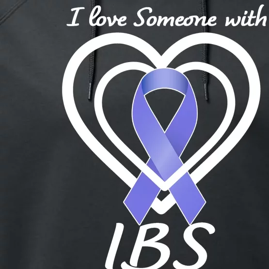 I Love Someone With IBS Irritable Bowel Syndrome Awareness Performance Fleece Hoodie