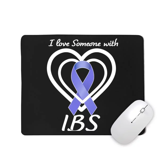 I Love Someone With IBS Irritable Bowel Syndrome Awareness Mousepad