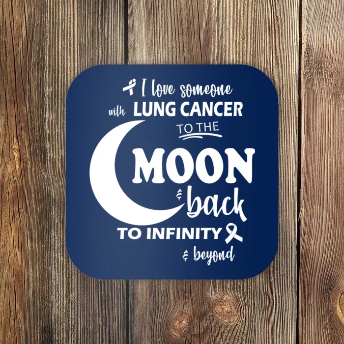 I Love Someone With Lung Cancer To The Moon And Back Coaster