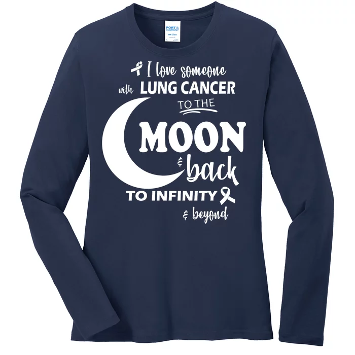 I Love Someone With Lung Cancer To The Moon And Back Ladies Long Sleeve Shirt