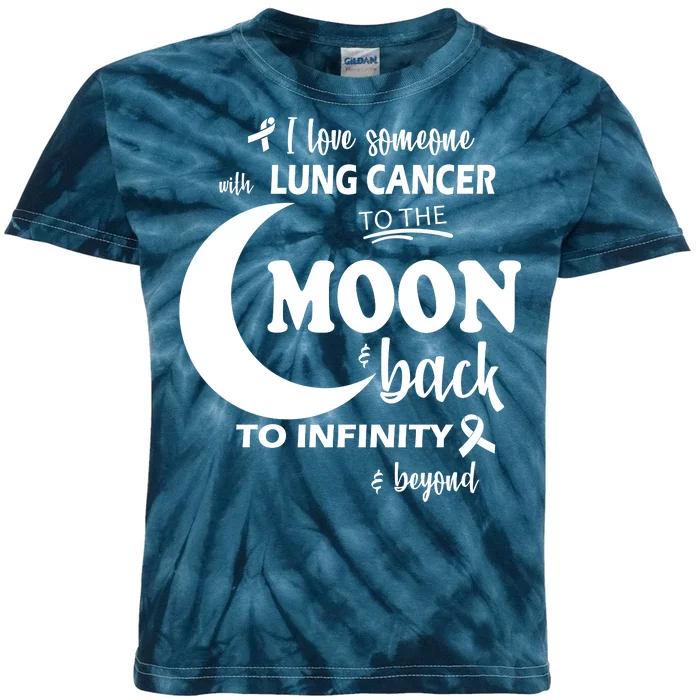 I Love Someone With Lung Cancer To The Moon And Back Kids Tie-Dye T-Shirt