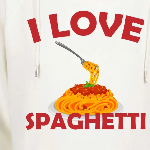 I Love Spaghetti Womens Funnel Neck Pullover Hood