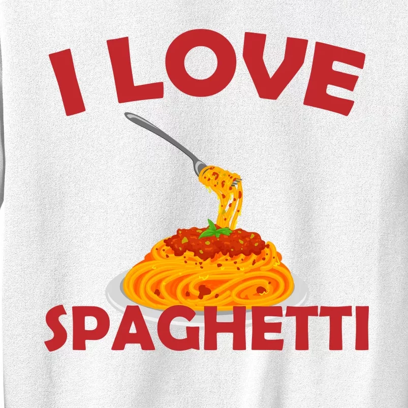 I Love Spaghetti Sweatshirt