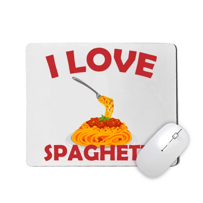 I Love Spaghetti Mousepad